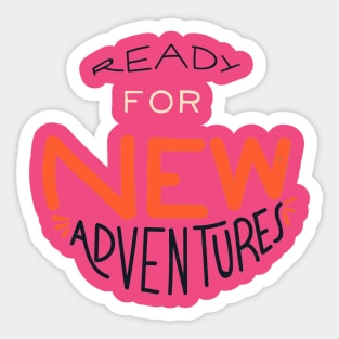 Ready For New Adventures Sticker